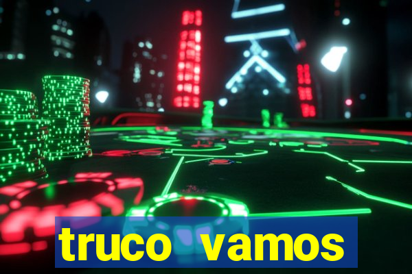 truco vamos torneios online